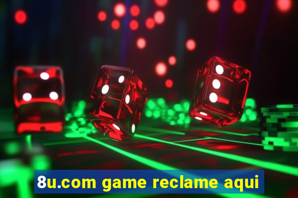 8u.com game reclame aqui